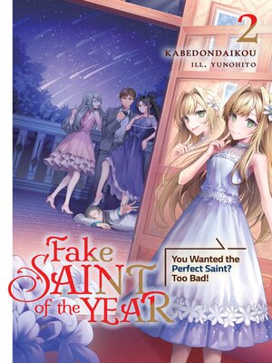 cover image of Fake Saint of the Year: You Wanted the Perfect Saint? Too Bad!, Volume 2